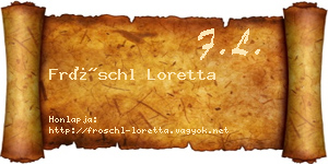 Fröschl Loretta névjegykártya